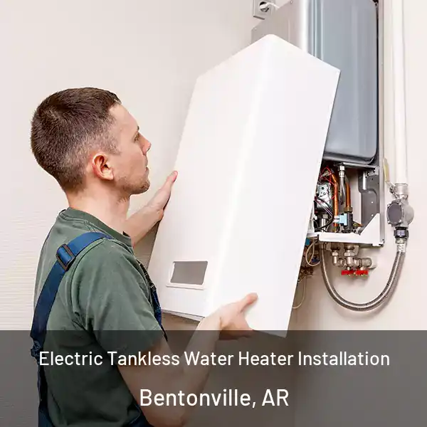  Electric Tankless Water Heater Installation Bentonville, AR
