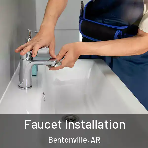  Faucet Installation Bentonville, AR
