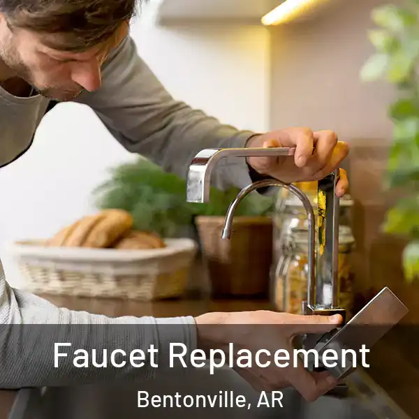  Faucet Replacement Bentonville, AR