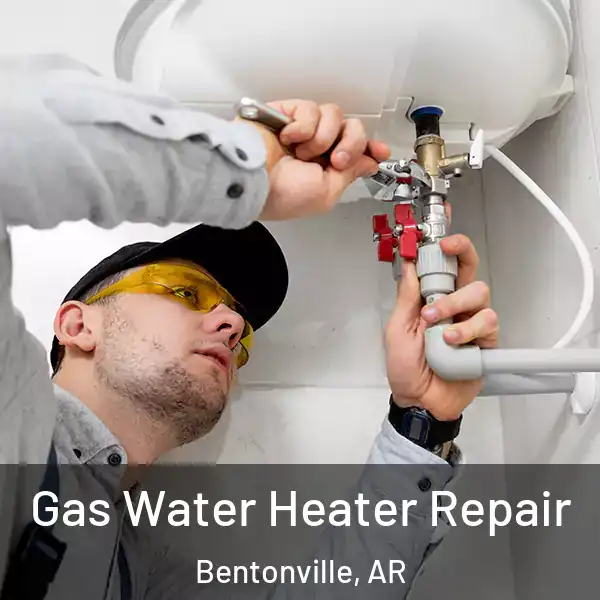  Gas Water Heater Repair Bentonville, AR