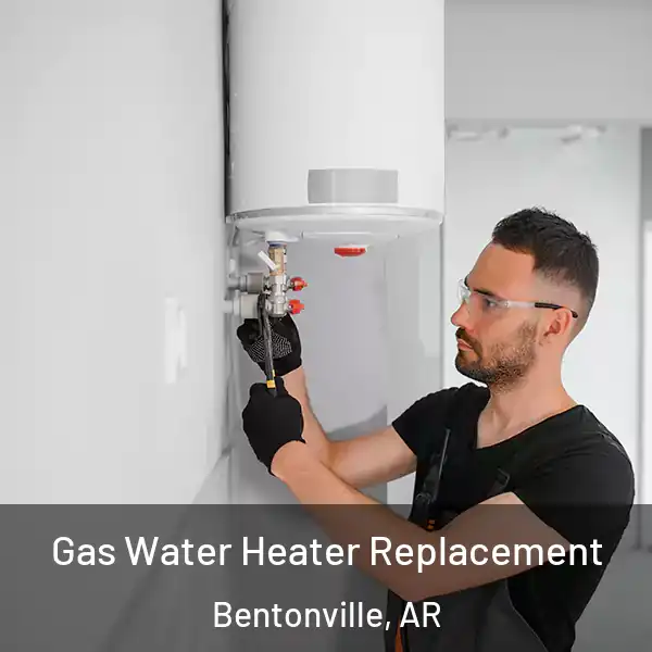  Gas Water Heater Replacement Bentonville, AR