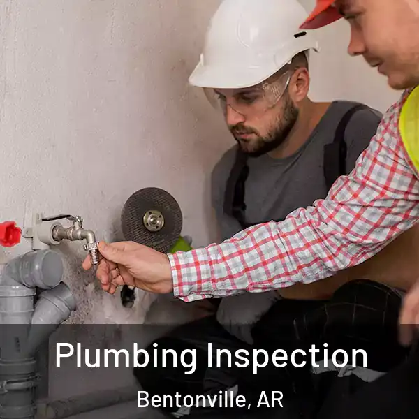  Plumbing Inspection Bentonville, AR