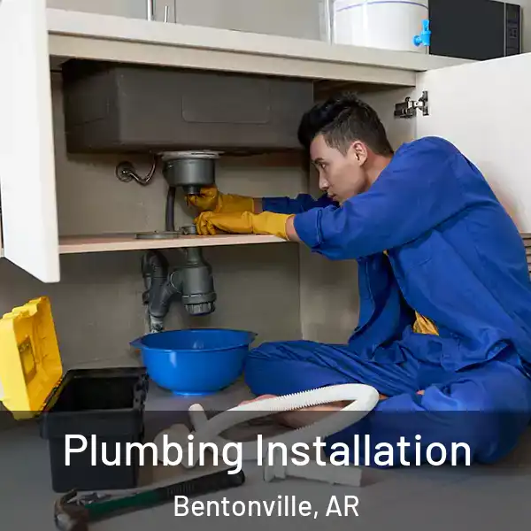  Plumbing Installation Bentonville, AR