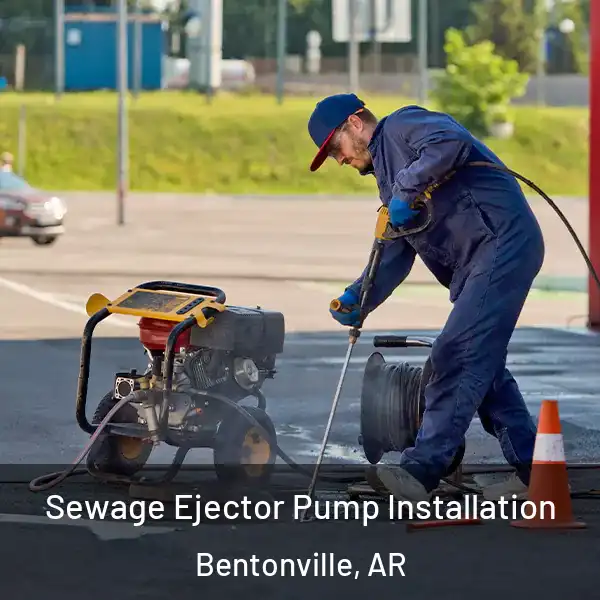  Sewage Ejector Pump Installation Bentonville, AR
