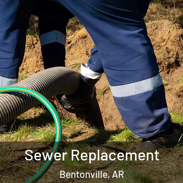  Sewer Replacement Bentonville, AR