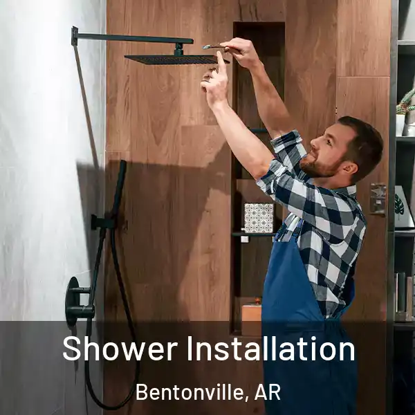  Shower Installation Bentonville, AR