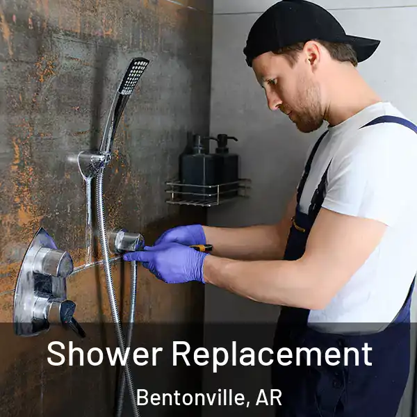  Shower Replacement Bentonville, AR