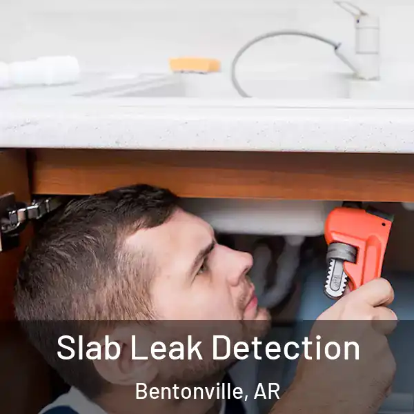  Slab Leak Detection Bentonville, AR