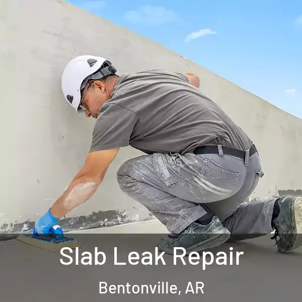  Slab Leak Repair Bentonville, AR