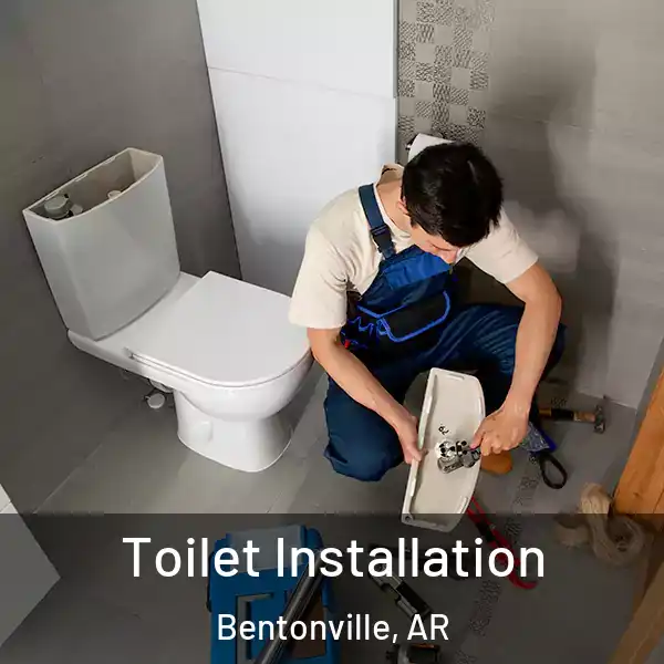  Toilet Installation Bentonville, AR