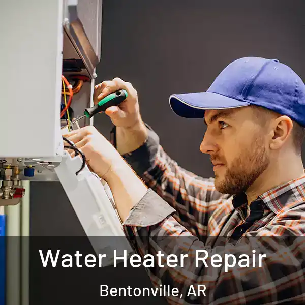  Water Heater Repair Bentonville, AR