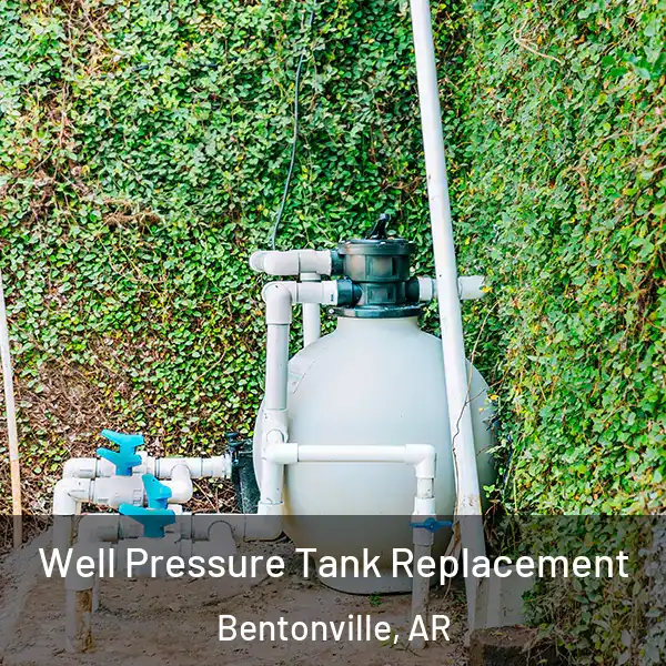  Well Pressure Tank Replacement Bentonville, AR