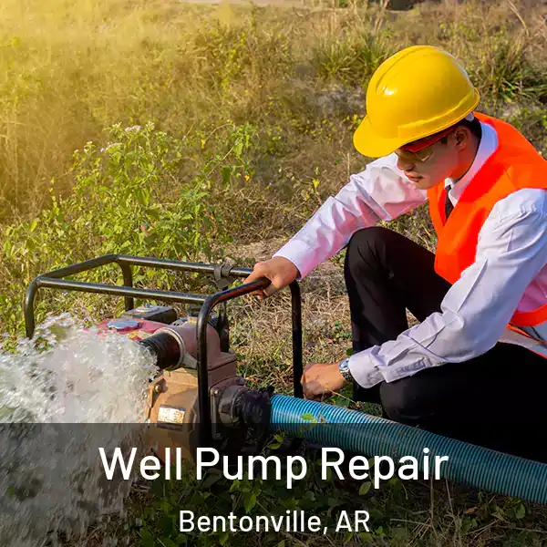  Well Pump Repair Bentonville, AR