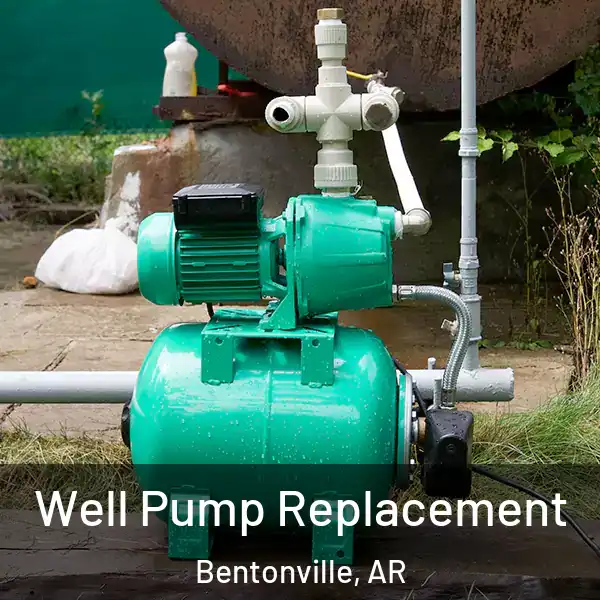  Well Pump Replacement Bentonville, AR